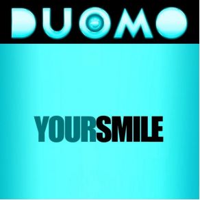 Download track Your Smile (Radio Edit) DUOMO