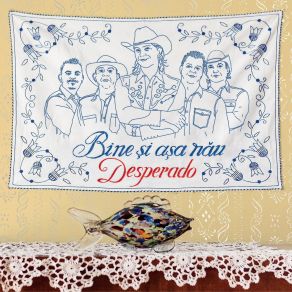 Download track Bine Și Așa Rău Desperado