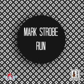 Download track Run (Extended Mix) Mark Strobe