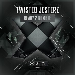 Download track Ready 2 Rumble (Original Mix) Twisted Jesterz