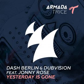 Download track Yesterday Is Gone (Radio Edit) Dash Berlin, Jonny Rose, DubVision