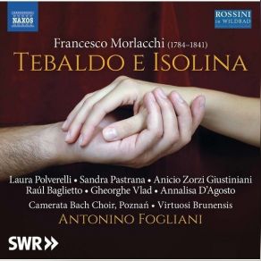 Download track 14. Tebaldo E Isolina, Act I Scene 7 (Revised 1825 Version) [Live] Questo Acciaro, Che Del Sangue Francesco Morlacchi