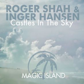 Download track Castles In The Sky (Brian Laruso Remix) Roger Shah, Inger Hansen