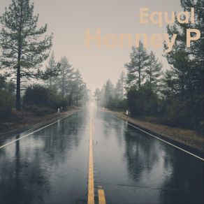 Download track Equal, Pt. 2 Honney P