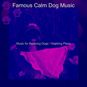 Download track Fun Calming Pups Famous Calm Dog Music