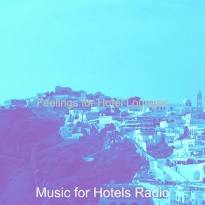 Download track Sultry Ambience For Luxury Hotels Music For Hotels Radio