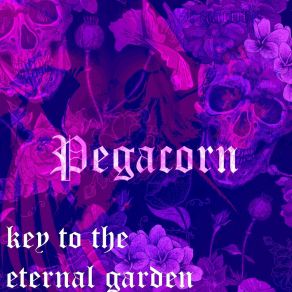 Download track Key To The Eternal Garden Pegacorn