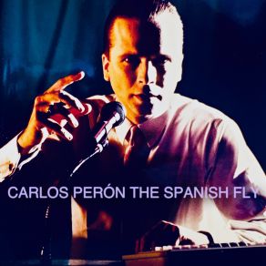 Download track The Spanish Fly (Long Version) Carlos Peron