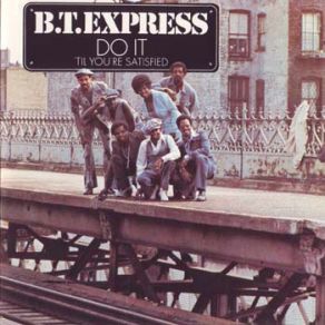 Download track Do It ('Til You'Re Satisfied) BT Express