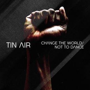 Download track Change The World Tin Air