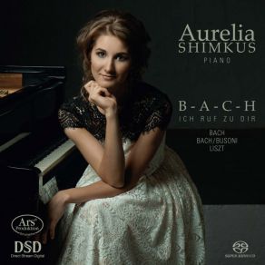 Download track Bach, Busoni - Toccata And Fugue In D Minor BWV 565 Aurelia ShimkusJohann Sebastian Bach, Busoni