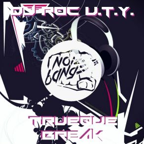 Download track Trueque Break (Club Edit) Dj Roc U. T. Y