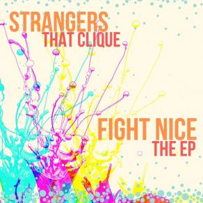 Download track Fight Nice Strangers That Clique