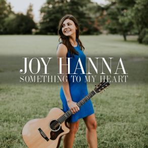 Download track Something To My Heart Joy Hanna