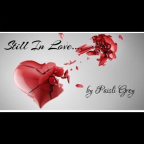 Download track Still In Love Paisli Grey