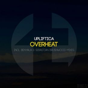 Download track Overheat (Original Mix) Upliftica