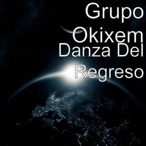 Download track Danza Del Regreso (Instrumental) Grupo Okixem