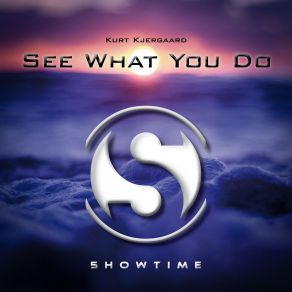 Download track See What You Do Kurt Kjergaard