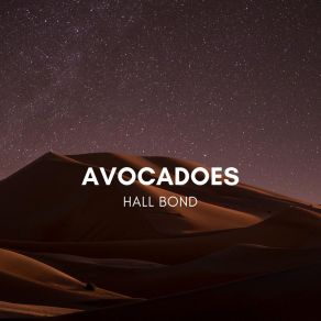 Download track Avocadoes Hall Bond