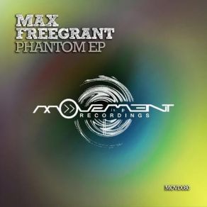 Download track Phantom (Original Mix) Max Freegrant