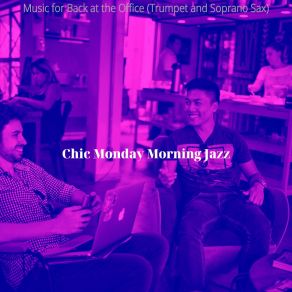 Download track Chilled Back At The Office Chic Monday Morning Jazz