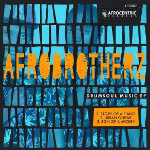 Download track Story Of A Piano Afro Brotherz