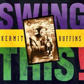 Download track Can't Take My Baby Nowhere Kermit Ruffins