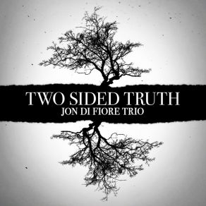 Download track Two Sided Truth Jon Di Fiore Trio