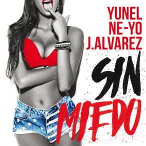 Download track Sin Miedo Ne - Yo, J Álvarez, Yunel