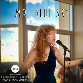 Download track Mr. Blue Sky Scott Bradlee's Postmodern Jukebox, Allison Young