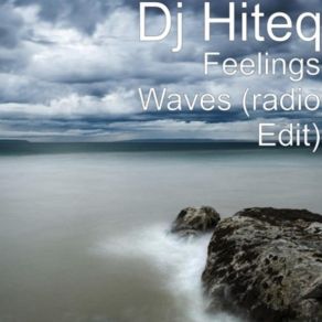 Download track Feelings Waves (Radio Edit) Dj Hiteq