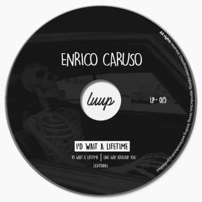 Download track One Way Around You (Original Mix) Enrico Caruso