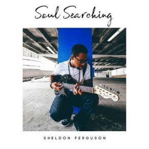 Download track Soul Searching Sheldon Ferguson