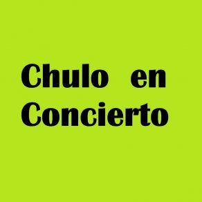 Download track Amigo Fiel Chulo En Concierto