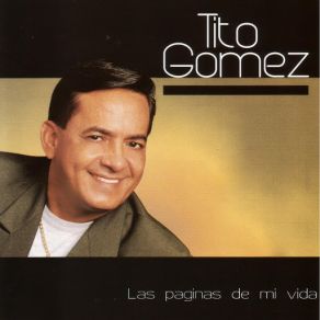 Download track Llegaste De Nuevo Tito Gómez