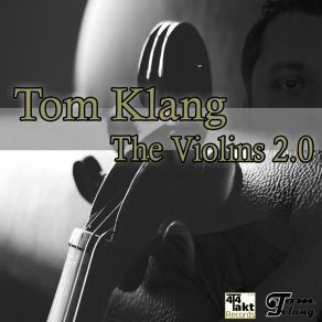 Download track The Violins 2.0 (Club Mix) Tom Klang