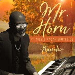 Download track Nairobi Ragan Whiteside, Nils, Mr. Horn