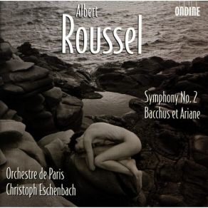 Download track 11. Bacchus Et Ariane Op. 43 - Suite No. 2 - V. The Dionysian Spell Albert Roussel