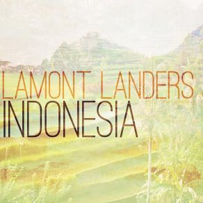 Download track Indonesia Lamont Landers