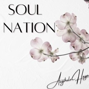 Download track Soul Nation (Extended) Anghelo Haya