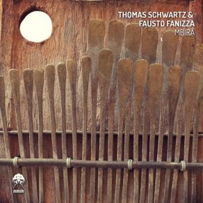 Download track Mbira (Wally Lopez Remix) Thomas Schwartz, Fausto Fanizza