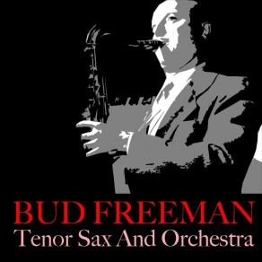 Download track The Atomic Era Bud Freeman