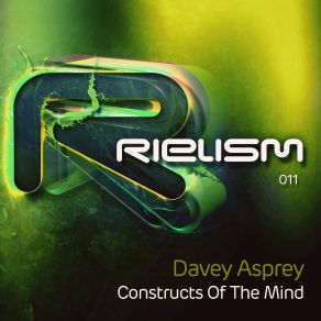 Download track Constructs Of The Mind Original Mix Davey Asprey