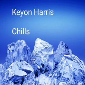 Download track Chills Keyon Harris