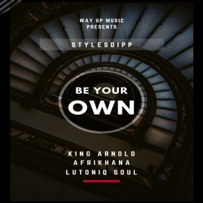 Download track Be Your Own (Afrikhana Soulfro Mix) StylesDippAfrikhana