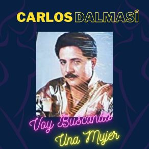 Download track La Mujer Que Uno Enamora Carlos Dalmasí