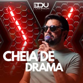 Download track Cheia De Drama Edu Mendonça