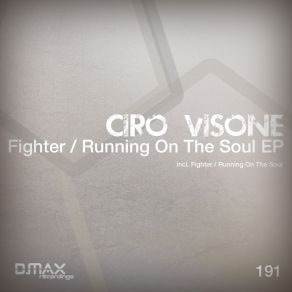 Download track Ciro Visone -Running On The Soul (Original Mix) Ciro Visone