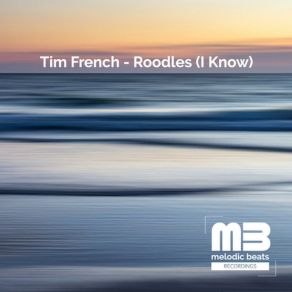 Download track Roodles (I Know) (Original Mix) Tim French