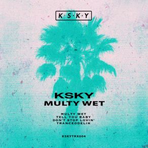 Download track Tell You Baby (Original Mix) Ksky